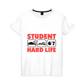 Женская футболка хлопок с принтом Тяжелая жизнь студента в Новосибирске, 100% хлопок | прямой крой, круглый вырез горловины, длина до линии бедер, слегка спущенное плечо | drink | hard | life | sleep | student | вечеринка | жизнь | пати | сон | студент | тяжелая