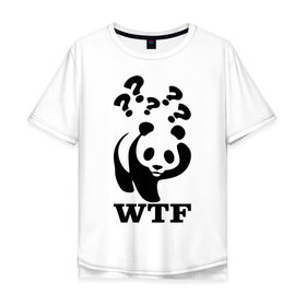 Мужская футболка хлопок Oversize с принтом WTF - белая панда в Новосибирске, 100% хлопок | свободный крой, круглый ворот, “спинка” длиннее передней части | Тематика изображения на принте: панда