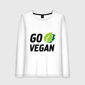 Женский лонгслив хлопок с принтом Go vegan в Новосибирске, 100% хлопок |  | go | vegan | будь | веган | вегетарианец | здоровье