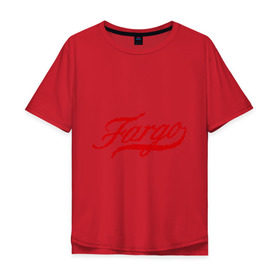 Мужская футболка хлопок Oversize с принтом Fargo в Новосибирске, 100% хлопок | свободный крой, круглый ворот, “спинка” длиннее передней части | fargo