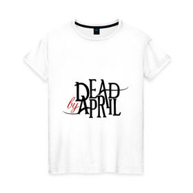 Женская футболка хлопок с принтом Dead By April в Новосибирске, 100% хлопок | прямой крой, круглый вырез горловины, длина до линии бедер, слегка спущенное плечо | dead by april | метал | музыка | электроникор