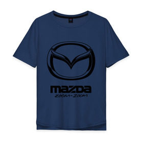 Мужская футболка хлопок Oversize с принтом Mazda Zoom-Zoom в Новосибирске, 100% хлопок | свободный крой, круглый ворот, “спинка” длиннее передней части | mazda | zoom | зум | мазда