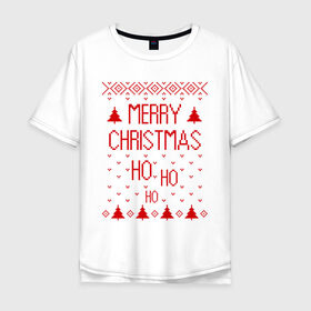 Мужская футболка хлопок Oversize с принтом Merry christmas в Новосибирске, 100% хлопок | свободный крой, круглый ворот, “спинка” длиннее передней части | 2015 | merry christmas | ёлка | елки | новый год | праздник | узор
