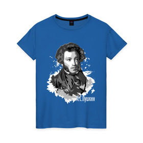 Женская футболка хлопок с принтом Пушкин в Новосибирске, 100% хлопок | прямой крой, круглый вырез горловины, длина до линии бедер, слегка спущенное плечо | драматург | писатель | поэт | прозаик | пушкин