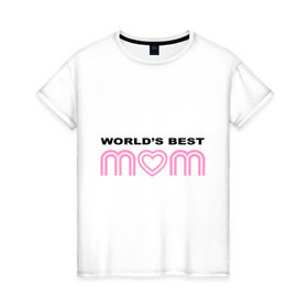 Женская футболка хлопок с принтом Лучшая в мире мама в Новосибирске, 100% хлопок | прямой крой, круглый вырез горловины, длина до линии бедер, слегка спущенное плечо | Тематика изображения на принте: best | mom | mother | world | лучшая | лучший в мире | мама
