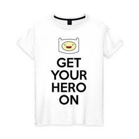 Женская футболка хлопок с принтом Get your hero on в Новосибирске, 100% хлопок | прямой крой, круглый вырез горловины, длина до линии бедер, слегка спущенное плечо | adventure time | время приключений | финн