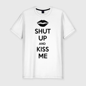 Мужская футболка премиум с принтом Kiss me в Новосибирске, 92% хлопок, 8% лайкра | приталенный силуэт, круглый вырез ворота, длина до линии бедра, короткий рукав | kiss | shut up | заткнись | поцелуй