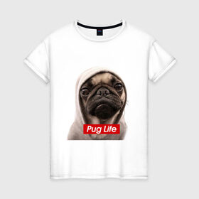 Женская футболка хлопок с принтом Pug life в Новосибирске, 100% хлопок | прямой крой, круглый вырез горловины, длина до линии бедер, слегка спущенное плечо | pug life | жизнь | капюшон | мопс | собака
