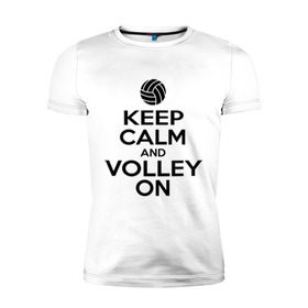 Мужская футболка премиум с принтом Keep calm and volley on в Новосибирске, 92% хлопок, 8% лайкра | приталенный силуэт, круглый вырез ворота, длина до линии бедра, короткий рукав | Тематика изображения на принте: волейбол