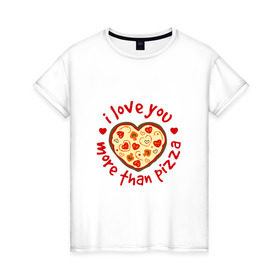 Женская футболка хлопок с принтом Я люблю тебя больше чем пицу в Новосибирске, 100% хлопок | прямой крой, круглый вырез горловины, длина до линии бедер, слегка спущенное плечо | 