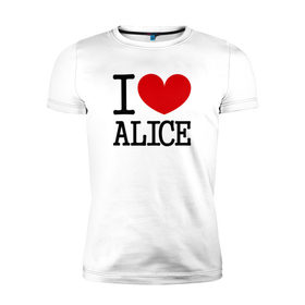Мужская футболка премиум с принтом Я люблю Алису. в Новосибирске, 92% хлопок, 8% лайкра | приталенный силуэт, круглый вырез ворота, длина до линии бедра, короткий рукав | 