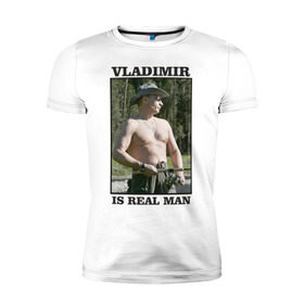 Мужская футболка премиум с принтом Vladimir is real man в Новосибирске, 92% хлопок, 8% лайкра | приталенный силуэт, круглый вырез ворота, длина до линии бедра, короткий рукав | владимир владимирович | настоящий мужчина | президент | россия | рф | рыбак