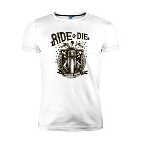 Мужская футболка премиум с принтом Ride or Die в Новосибирске, 92% хлопок, 8% лайкра | приталенный силуэт, круглый вырез ворота, длина до линии бедра, короткий рукав | Тематика изображения на принте: америка | легенда | мото | мотоцикл