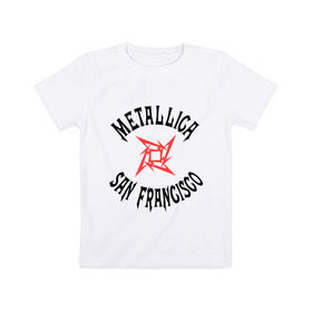 Детская футболка хлопок с принтом Metallica (San Francisco) в Новосибирске, 100% хлопок | круглый вырез горловины, полуприлегающий силуэт, длина до линии бедер | metallica | san francisco