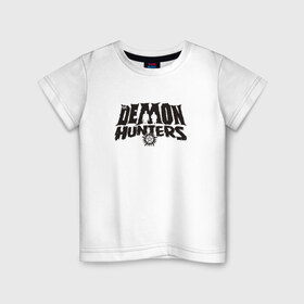 Детская футболка хлопок с принтом Demon Hunters в Новосибирске, 100% хлопок | круглый вырез горловины, полуприлегающий силуэт, длина до линии бедер | дин | сериал | супернатурал