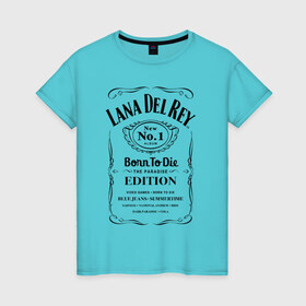 Женская футболка хлопок с принтом Lana Del Ray в Новосибирске, 100% хлопок | прямой крой, круглый вырез горловины, длина до линии бедер, слегка спущенное плечо | lana del ray born to die