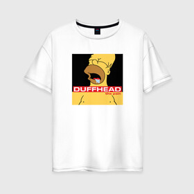Женская футболка хлопок Oversize с принтом Homer Duffhead в Новосибирске, 100% хлопок | свободный крой, круглый ворот, спущенный рукав, длина до линии бедер
 | gomer | барт | симпсонs | симпсоны