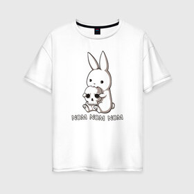 Женская футболка хлопок Oversize с принтом Кролик с черепом в Новосибирске, 100% хлопок | свободный крой, круглый ворот, спущенный рукав, длина до линии бедер
 | @ | заяц | картинка | кролик | прикол | череп