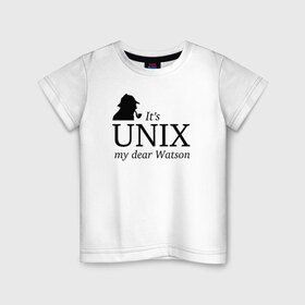 Детская футболка хлопок с принтом It`s Unix, my dear Watson в Новосибирске, 100% хлопок | круглый вырез горловины, полуприлегающий силуэт, длина до линии бедер | @ | its unix | my dear watsonюникс | unix | админам