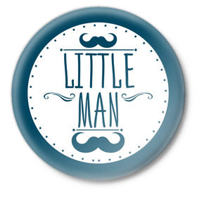 Значок с принтом Little man в Новосибирске,  металл | круглая форма, металлическая застежка в виде булавки | baby shower | little | man | беременность | бэби шауэр | для беременных | мужчина | новорожденный | рождение | усы