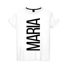 Женская футболка хлопок с принтом Мария в Новосибирске, 100% хлопок | прямой крой, круглый вырез горловины, длина до линии бедер, слегка спущенное плечо | bigname | maria | мария | маша