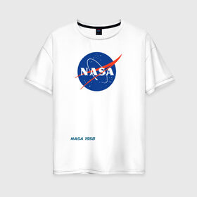 Женская футболка хлопок Oversize с принтом Nasa в Новосибирске, 100% хлопок | свободный крой, круглый ворот, спущенный рукав, длина до линии бедер
 | space nasa galaxy hubble