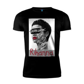 Мужская футболка премиум с принтом Rihanna в Новосибирске, 92% хлопок, 8% лайкра | приталенный силуэт, круглый вырез ворота, длина до линии бедра, короткий рукав | badgirl | diamond | rihanna | riri | rnb | umbrella | риана | рианна