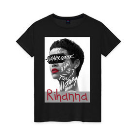 Женская футболка хлопок с принтом Rihanna в Новосибирске, 100% хлопок | прямой крой, круглый вырез горловины, длина до линии бедер, слегка спущенное плечо | badgirl | diamond | rihanna | riri | rnb | umbrella | риана | рианна