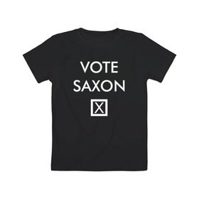 Детская футболка хлопок с принтом Vote Saxon в Новосибирске, 100% хлопок | круглый вырез горловины, полуприлегающий силуэт, длина до линии бедер | Тематика изображения на принте: vote saxon doctor who доктор кто саксон голос