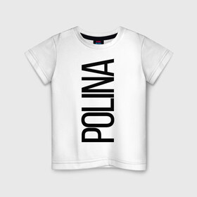 Детская футболка хлопок с принтом Полина в Новосибирске, 100% хлопок | круглый вырез горловины, полуприлегающий силуэт, длина до линии бедер | bigname | polina | полина