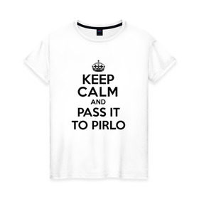 Женская футболка хлопок с принтом Keep calm and pass it to pirlo в Новосибирске, 100% хлопок | прямой крой, круглый вырез горловины, длина до линии бедер, слегка спущенное плечо | juventus | keepcalm | пирло