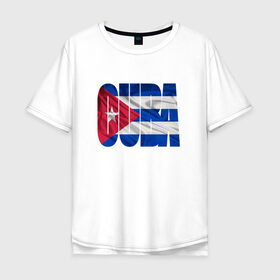 Мужская футболка хлопок Oversize с принтом Куба в Новосибирске, 100% хлопок | свободный крой, круглый ворот, “спинка” длиннее передней части | Тематика изображения на принте: куба | путешествие | туризм | флаг