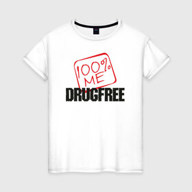 Женская футболка хлопок с принтом Свободен от наркотиков в Новосибирске, 100% хлопок | прямой крой, круглый вырез горловины, длина до линии бедер, слегка спущенное плечо | drugfree | poisonfree | straight edge | sxe