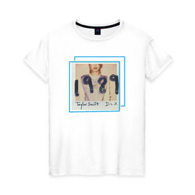 Женская футболка хлопок с принтом ТС 1989 в Новосибирске, 100% хлопок | прямой крой, круглый вырез горловины, длина до линии бедер, слегка спущенное плечо | 1989 | taylor swift | музыка | тэйлор свифт