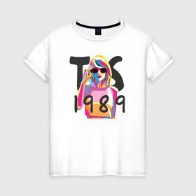 Женская футболка хлопок с принтом TS 1989 в Новосибирске, 100% хлопок | прямой крой, круглый вырез горловины, длина до линии бедер, слегка спущенное плечо | 1989 | taylor swift | музыка | тэйлор свифт
