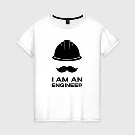 Женская футболка хлопок с принтом Я инженер в Новосибирске, 100% хлопок | прямой крой, круглый вырез горловины, длина до линии бедер, слегка спущенное плечо | engineer | i am | инженер | каска | мода | стиль | усы