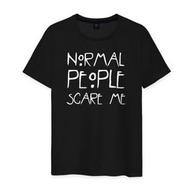 Мужская футболка хлопок с принтом Normal People Scare Me в Новосибирске, 100% хлопок | прямой крой, круглый вырез горловины, длина до линии бедер, слегка спущенное плечо. | american horror story | people | scare me