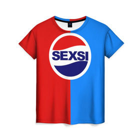 Женская футболка 3D с принтом Sexsi в Новосибирске, 100% полиэфир ( синтетическое хлопкоподобное полотно) | прямой крой, круглый вырез горловины, длина до линии бедер | антибренд | лого | пепси