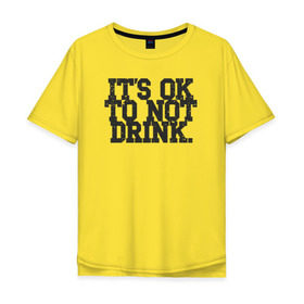 Мужская футболка хлопок Oversize с принтом Не пить - нормально в Новосибирске, 100% хлопок | свободный крой, круглый ворот, “спинка” длиннее передней части | drugfree | punk | straight edge | sxe