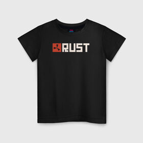 Детская футболка хлопок с принтом RUST в Новосибирске, 100% хлопок | круглый вырез горловины, полуприлегающий силуэт, длина до линии бедер | game rust | raid | rust | игра раст | логотип игры rust ржавый | раст | рейд