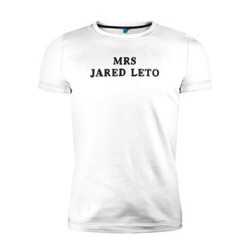Мужская футболка премиум с принтом Миссис Джаред Лето в Новосибирске, 92% хлопок, 8% лайкра | приталенный силуэт, круглый вырез ворота, длина до линии бедра, короткий рукав | 