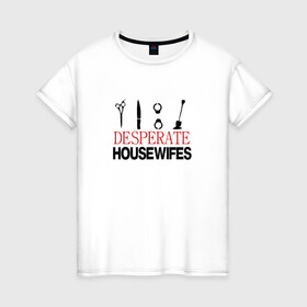 Женская футболка хлопок с принтом Отчаянные домохозяйки в Новосибирске, 100% хлопок | прямой крой, круглый вырез горловины, длина до линии бедер, слегка спущенное плечо | инструменты отчаянных домохозяекотчаянные домохозяйки