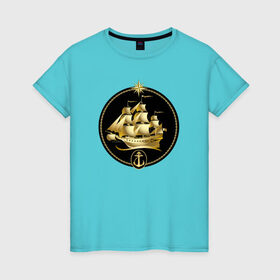 Женская футболка хлопок с принтом Золотой парусник в Новосибирске, 100% хлопок | прямой крой, круглый вырез горловины, длина до линии бедер, слегка спущенное плечо | золото | золотой парусникморяк | корабль | море | парусник | якорь