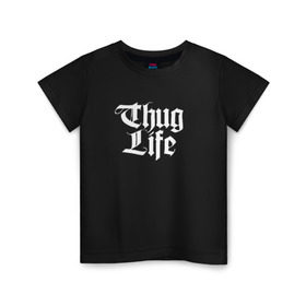 Детская футболка хлопок с принтом Thug Life 2pac в Новосибирске, 100% хлопок | круглый вырез горловины, полуприлегающий силуэт, длина до линии бедер | Тематика изображения на принте: 2pac | life | rap | thug | tupac | рэп | тупак