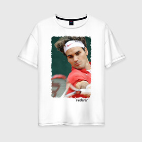 Женская футболка хлопок Oversize с принтом Роджер Федерер в Новосибирске, 100% хлопок | свободный крой, круглый ворот, спущенный рукав, длина до линии бедер
 | roger federer | роджер федерер | теннис | чемпион