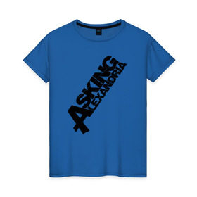 Женская футболка хлопок с принтом Asking Alexandria Logo в Новосибирске, 100% хлопок | прямой крой, круглый вырез горловины, длина до линии бедер, слегка спущенное плечо | asking alexandria