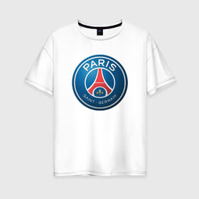 Женская футболка хлопок Oversize с принтом Paris Saint Germain в Новосибирске, 100% хлопок | свободный крой, круглый ворот, спущенный рукав, длина до линии бедер
 | псж
