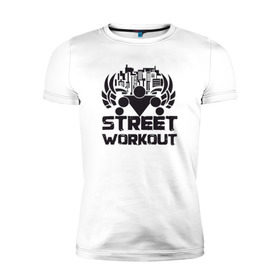 Мужская футболка премиум с принтом Street workout в Новосибирске, 92% хлопок, 8% лайкра | приталенный силуэт, круглый вырез ворота, длина до линии бедра, короткий рукав | street | workout