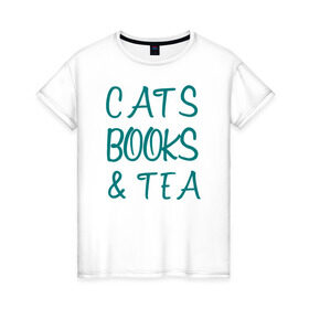 Женская футболка хлопок с принтом CATS, BOOKS & TEA в Новосибирске, 100% хлопок | прямой крой, круглый вырез горловины, длина до линии бедер, слегка спущенное плечо | books  tea книги коты кисы чай кофе | cats