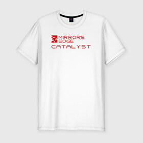Мужская футболка премиум с принтом mirror`s edge catalyst в Новосибирске, 92% хлопок, 8% лайкра | приталенный силуэт, круглый вырез ворота, длина до линии бедра, короткий рукав | 